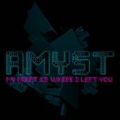 Amyst : My Heart Is Where I Left You